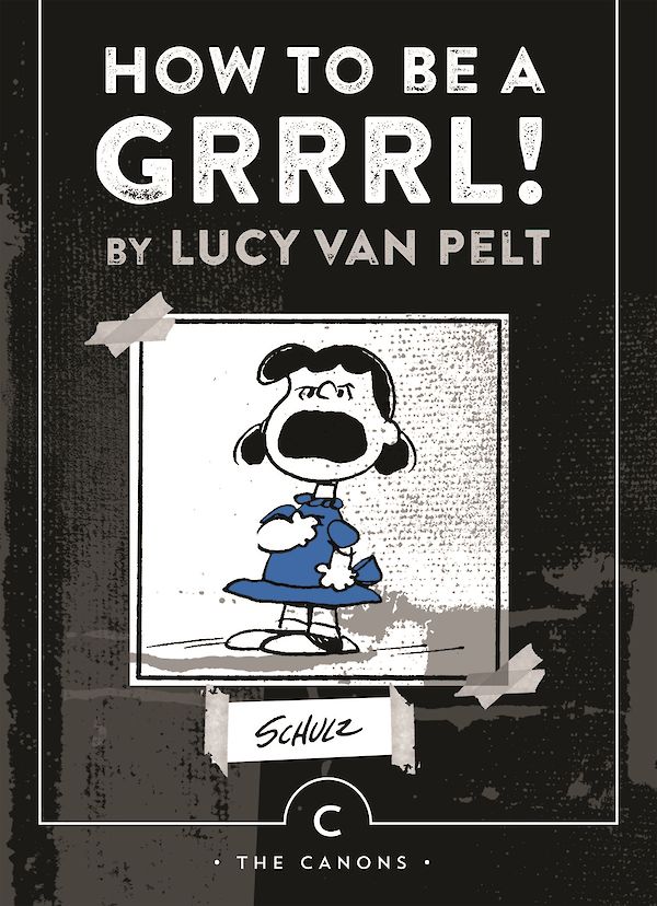 How to be a Grrrl by Charles M. Schulz (Paperback ISBN 9781782113614) book cover