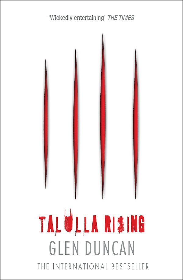 Talulla Rising (The Last Werewolf 2) by Glen Duncan (Paperback ISBN 9781782112679) book cover