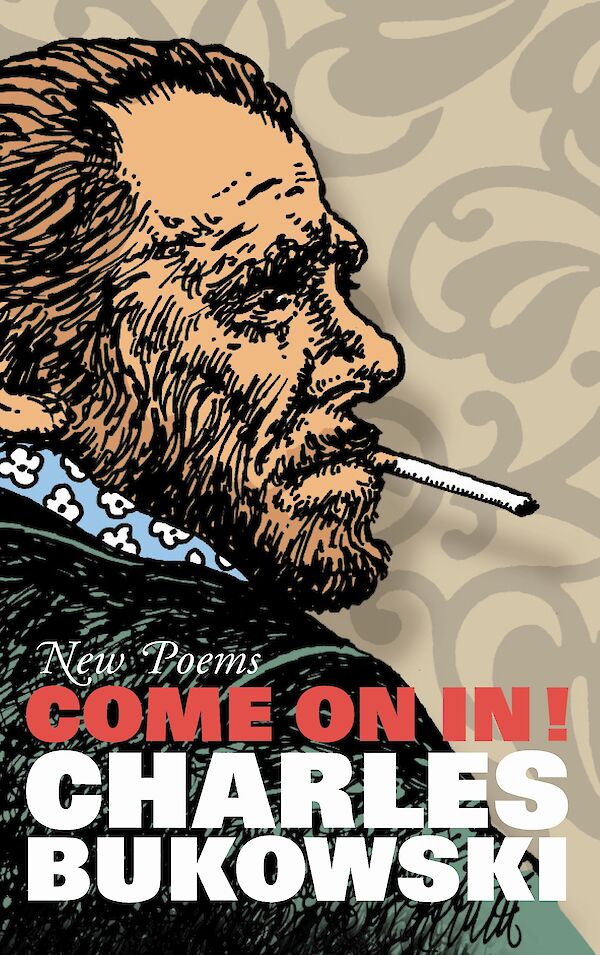 Come On In! by Charles Bukowski (eBook ISBN 9781847676733) book cover