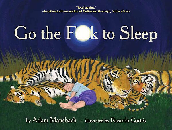Go the Fuck to Sleep by Adam Mansbach (Hardback ISBN 9780857862655) book cover