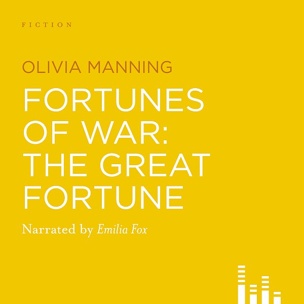 Fortunes Of War: The Great Fortune by Olivia Manning (Downloadable audio ISBN 9780857865076) book cover