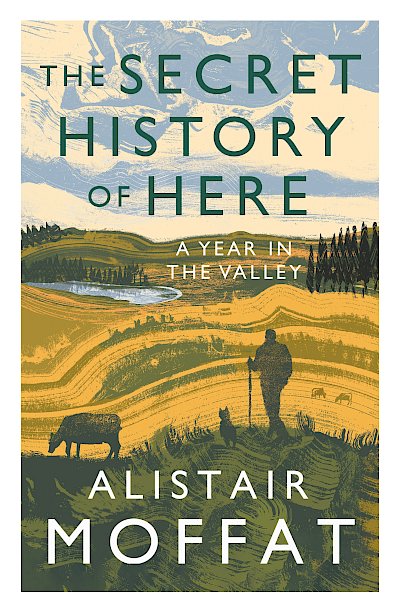 The Secret History of Here by Alistair Moffat cover