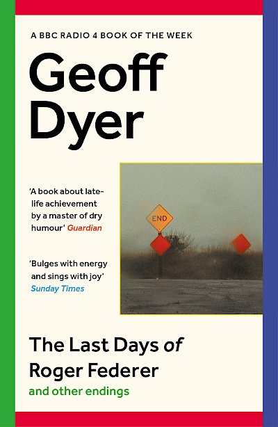 The Last Days of Roger Federer by Geoff Dyer cover