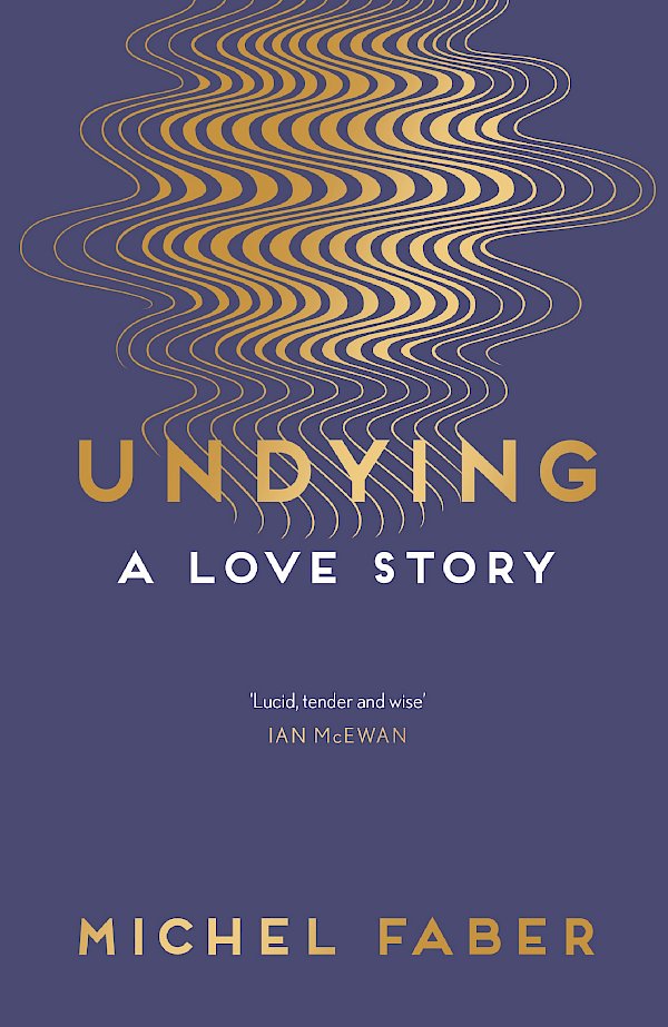 Undying by Michel Faber (Paperback ISBN 9781782118565) book cover