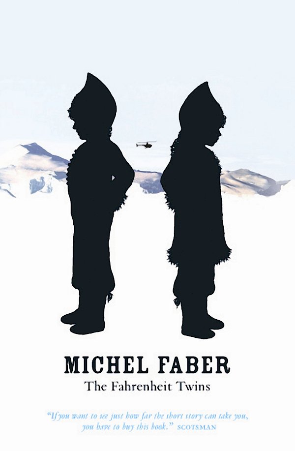 The Fahrenheit Twins and Other Stories by Michel Faber (eBook ISBN 9781847674012) book cover