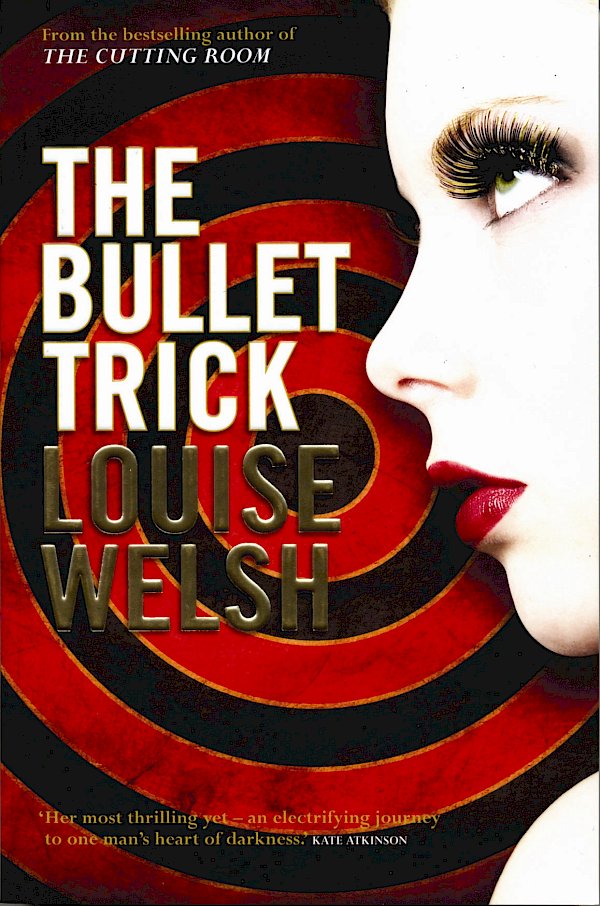 The Bullet Trick by Louise Welsh (eBook ISBN 9781847676399) book cover