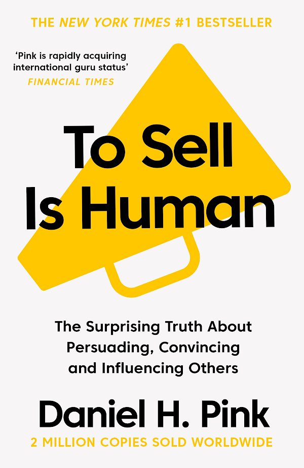 To Sell Is Human by Daniel H. Pink (Paperback ISBN 9781786891716) book cover