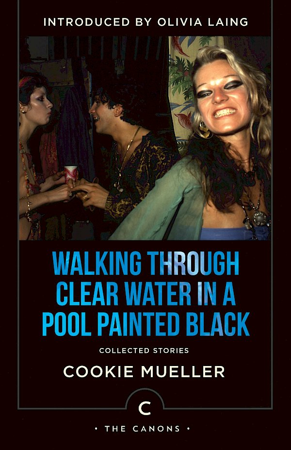 Walking Through Clear Water In a Pool Painted Black by Cookie Mueller (Paperback ISBN 9781838858483) book cover