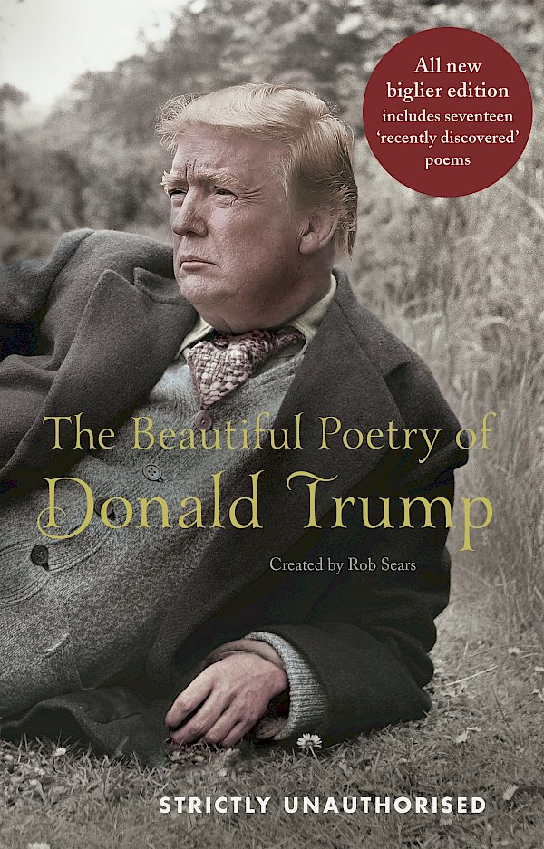 The Beautiful Poetry of Donald Trump by Rob Sears (Hardback ISBN 9781786894724) book cover