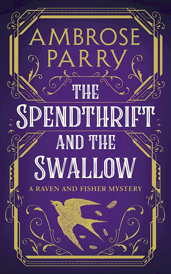 The Spendthrift and the Swallow by Ambrose Parry (eBook ISBN 9781805301820) book cover