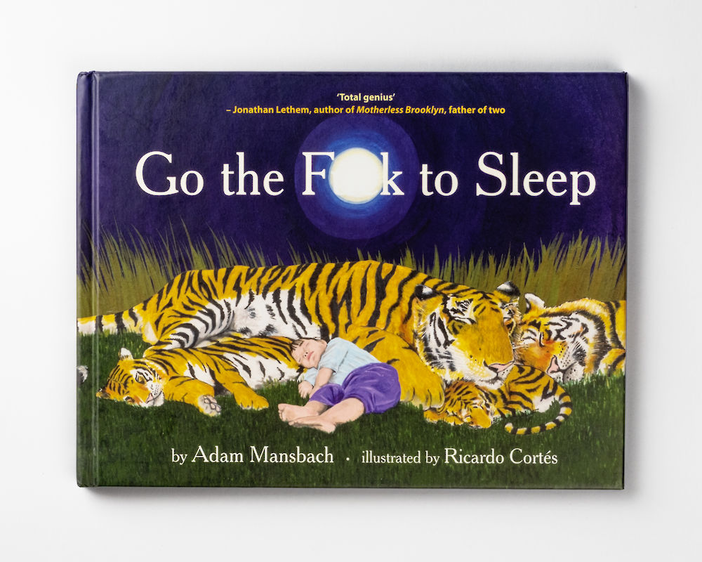 Go the Fuck to Sleep by Adam Mansbach â€“ Canongate Books