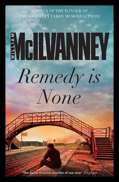 Remedy is None by William McIlvanney cover