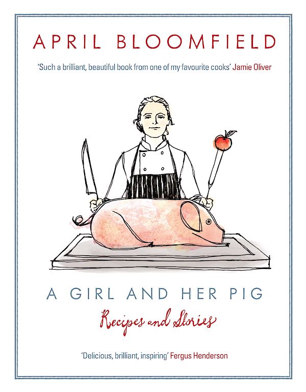 A Girl and Her Pig by April Bloomfield (Hardback ISBN 9780857867315) book cover
