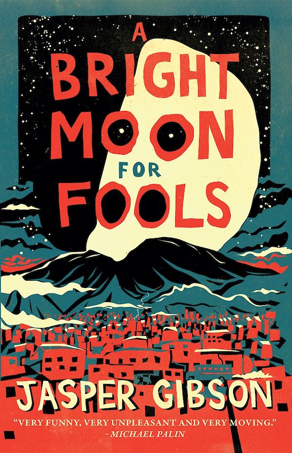 A Bright Moon for Fools by Jasper Gibson (Hardback ISBN 9780957468108) book cover