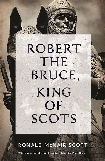 Robert The Bruce: King Of Scots by Ronald McNair Scott cover