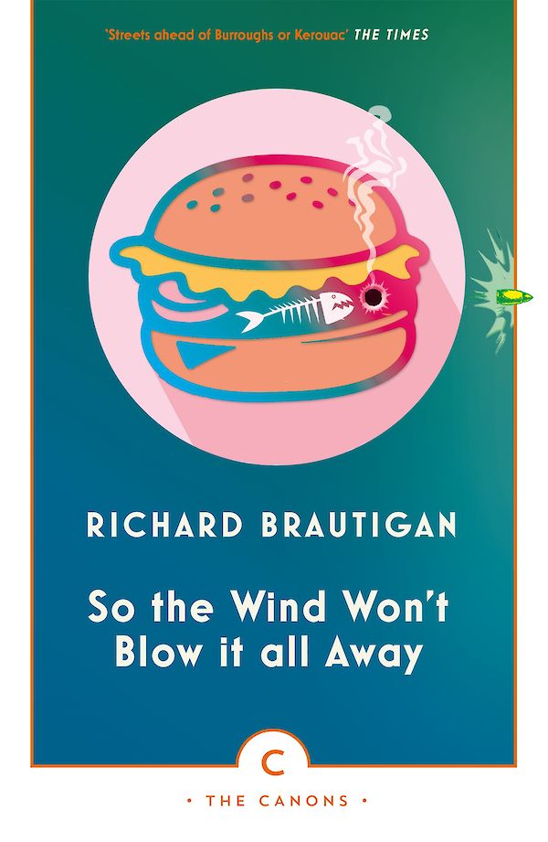 So the Wind Won't Blow It All Away by Richard Brautigan (Paperback ISBN 9781786890467) book cover