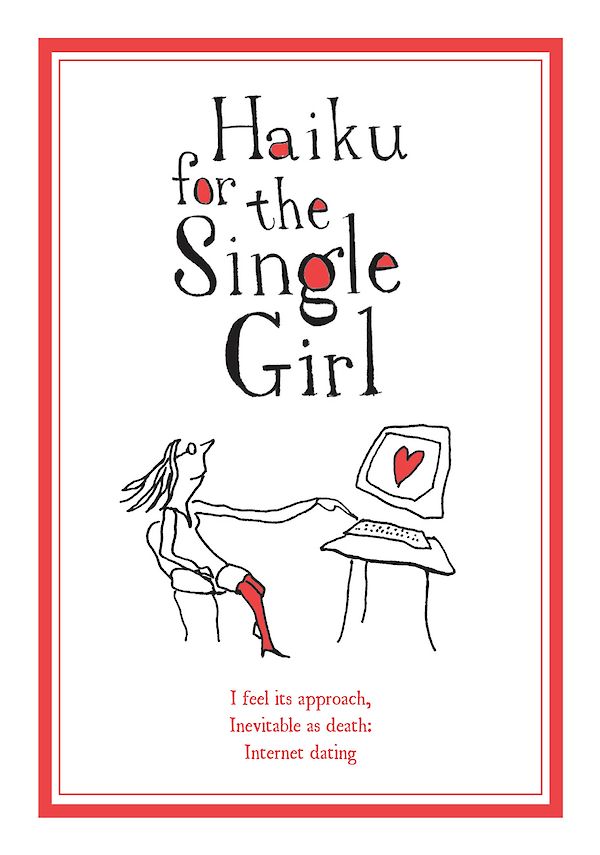 Haiku for the Single Girl by Beth Griffenhagen (Hardback ISBN 9780857864222) book cover