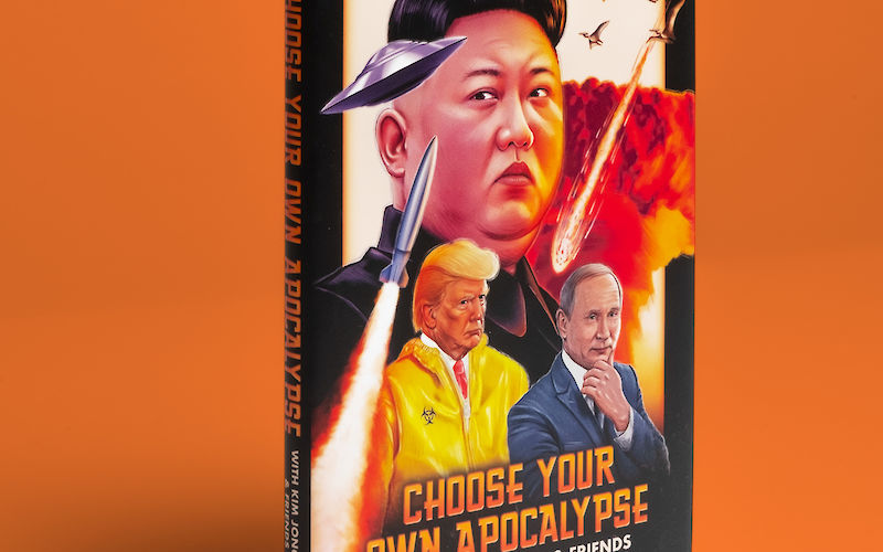 Choose Your Own Apocalypse With Kim Jong-un & Friends by Rob Sears gallery image 3