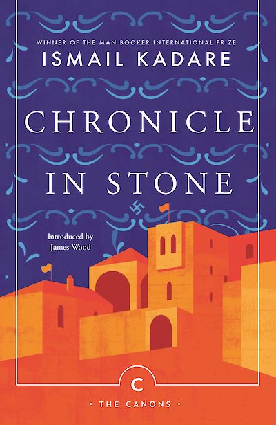 Chronicle In Stone by Ismail Kadare, David Bellos cover