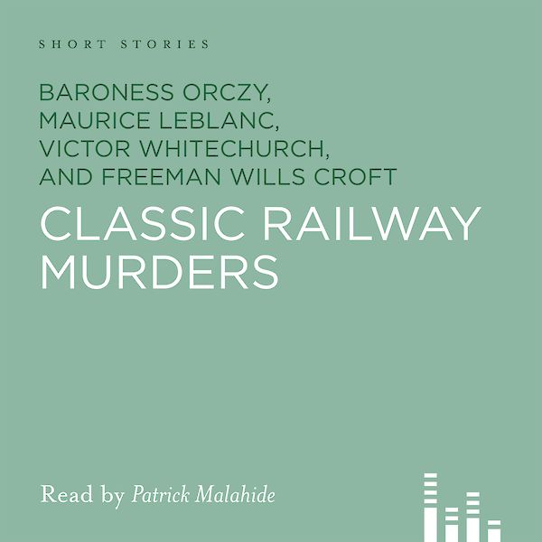 Classic Railway Murders by Baroness Orczy, Maurice Leblanc (Downloadable audio ISBN 9780857866400) book cover