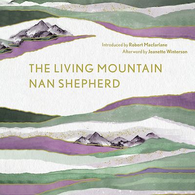 Nan Shepherd's The Living Mountain audiobook read by Tilda Swinton to be released