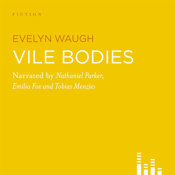 Vile Bodies by Evelyn Waugh (Downloadable audio ISBN 9781907416620) book cover