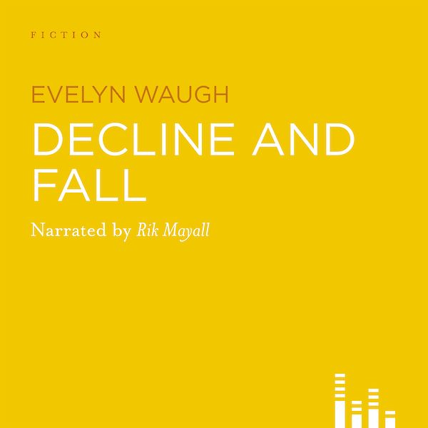 Decline And Fall by Evelyn Waugh (Downloadable audio ISBN 9780857865786) book cover
