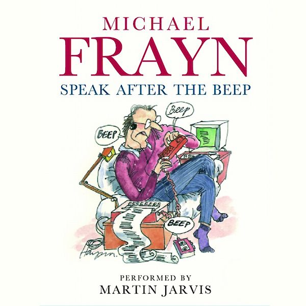 Speak After The Beep by Michael Frayn (Downloadable audio ISBN 9781908153524) book cover