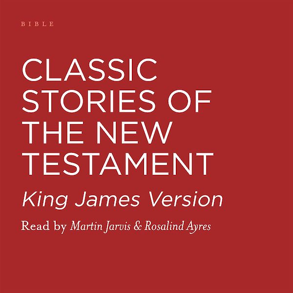 Classic Stories of the New Testament by Various (Downloadable audio ISBN 9780857867551) book cover