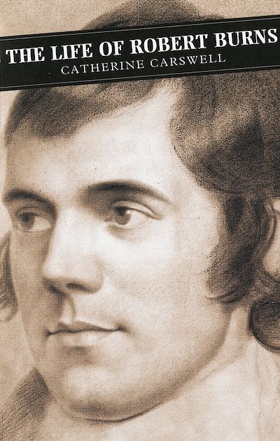 The Life Of Robert Burns by Catherine Carswell cover
