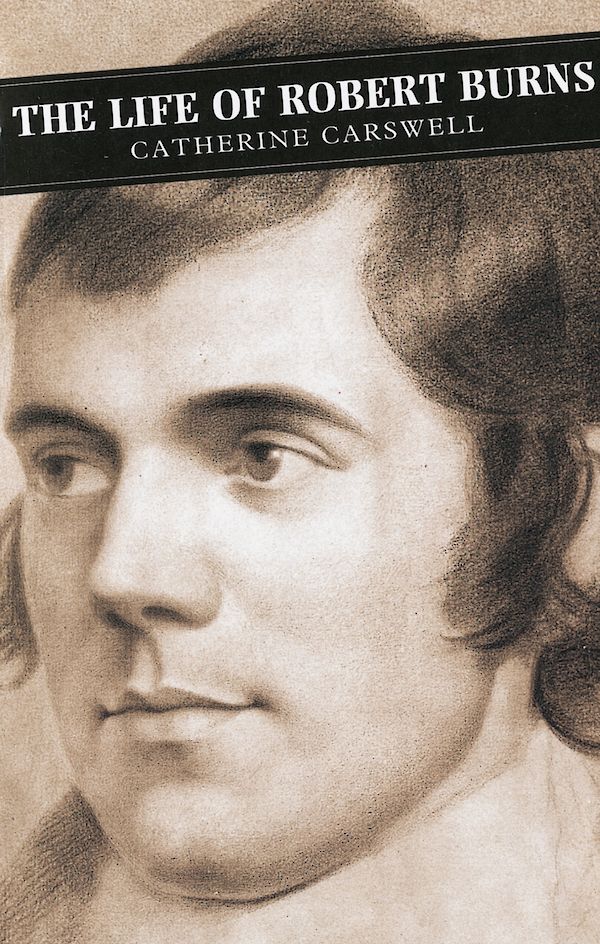 The Life Of Robert Burns by Catherine Carswell (eBook ISBN 9781847675378) book cover