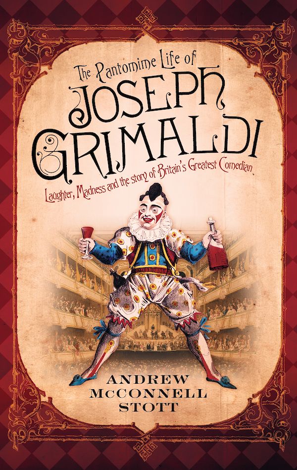 The Pantomime Life of Joseph Grimaldi by Andrew McConnell Stott (eBook ISBN 9781847678164) book cover