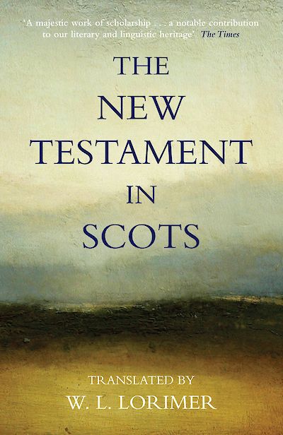The New Testament In Scots by William L. Lorimer cover