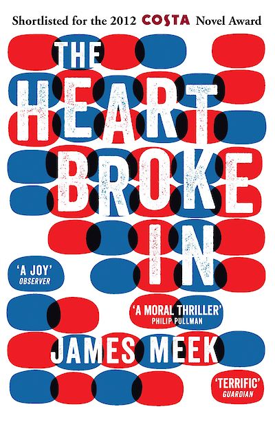 The Heart Broke In by James Meek cover