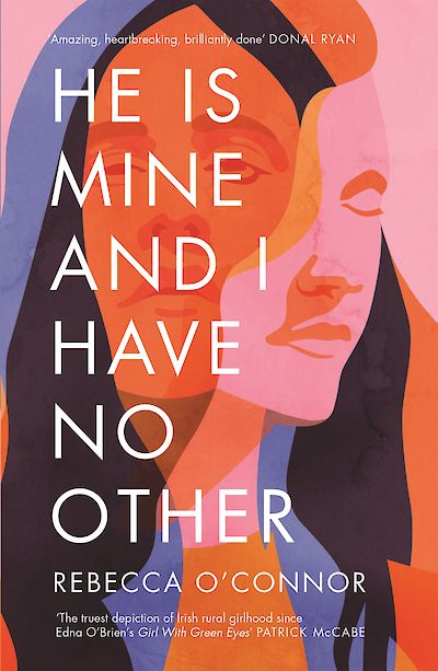 He Is Mine and I Have No Other by Rebecca O&#039;Connor cover
