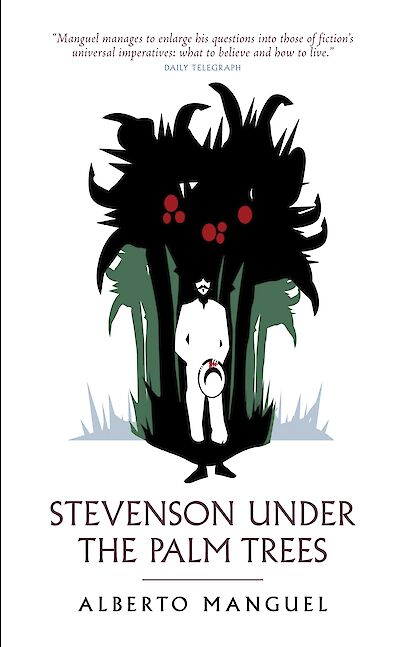 Stevenson Under The Palm Trees by Alberto Manguel cover