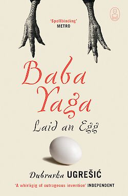Baba Yaga Laid an Egg by Dubravka Ugresic cover