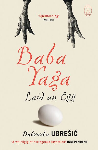 Baba Yaga Laid an Egg by Dubravka Ugresic cover
