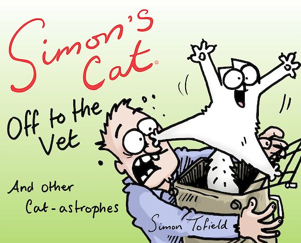 Simon's Cat: Off to the Vet . . . and Other Cat-astrophes by Simon Tofield (eBook ISBN 9781782115885) book cover