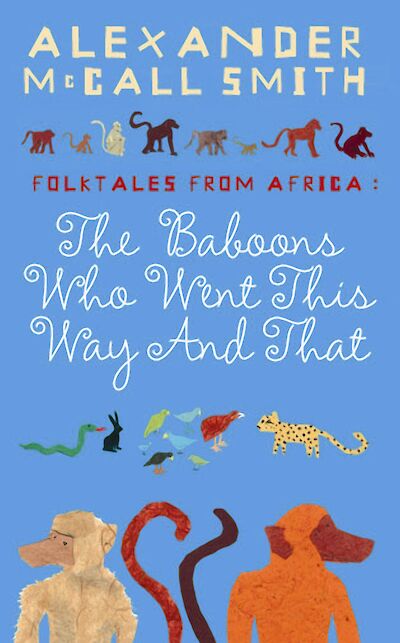 The Baboons Who Went This Way And That: Folktales From Africa by Alexander McCall Smith cover