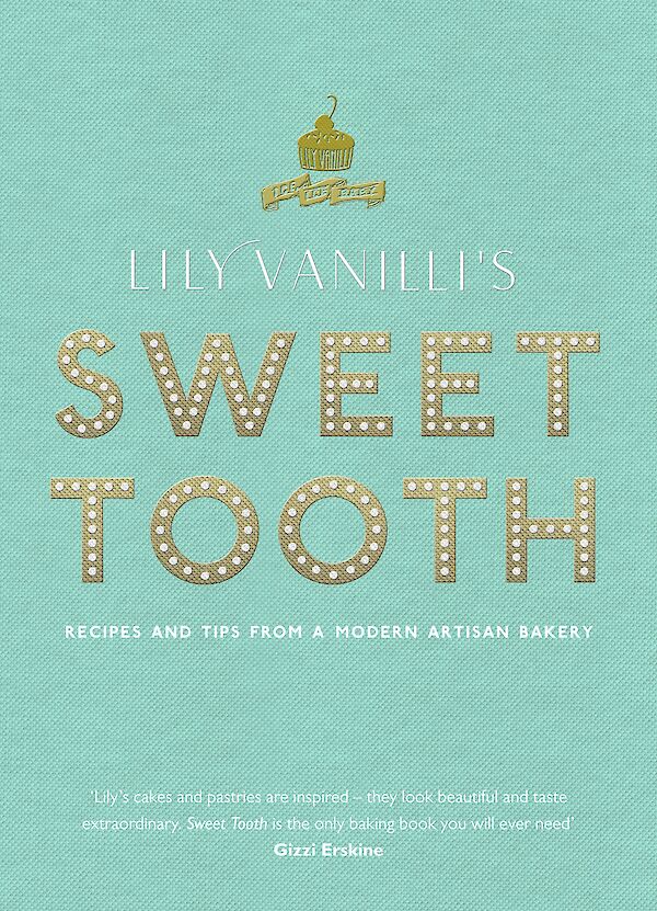 Lily Vanilli's Sweet Tooth by Lily Jones (Hardback ISBN 9780857864413) book cover