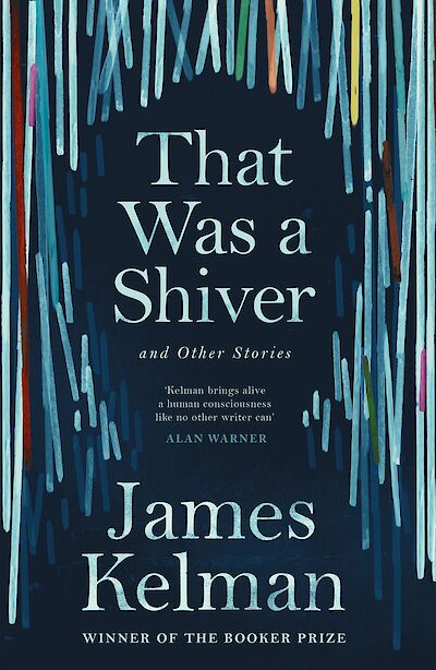That Was a Shiver, and Other Stories by James Kelman cover