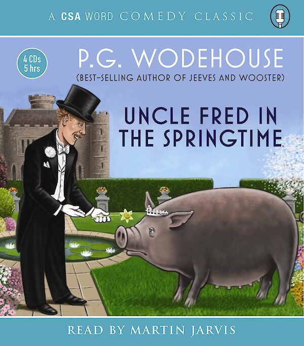 Uncle Fred In The Springtime by P.G. Wodehouse (CD-Audio ISBN 9781906147303) book cover