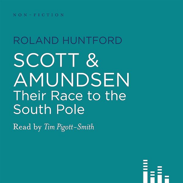 Scott & Amundsen by Roland Huntford (Downloadable audio ISBN 9781907416576) book cover