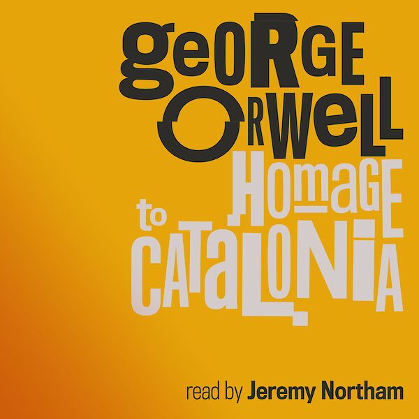 Homage To Catalonia by George Orwell (Downloadable audio ISBN 9781907416958) book cover