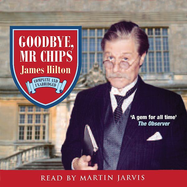 Goodbye, Mr Chips by James Hilton (Downloadable audio ISBN 9781907416842) book cover