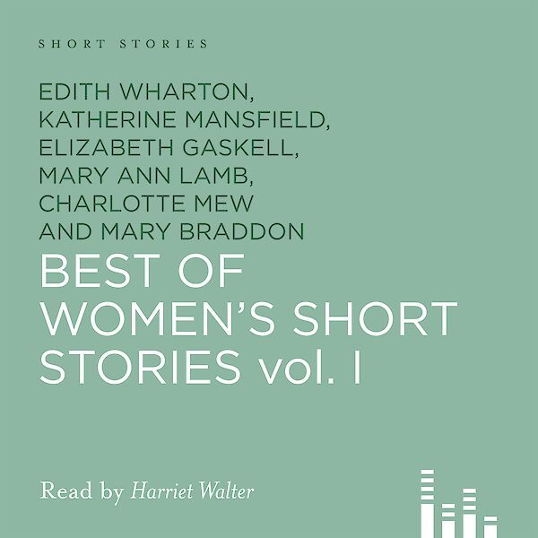 Best of Women's Short Stories, Volume 1 by Elizabeth Gaskell, Edith Wharton, Katherine Mansfield, Charlotte Perkins Gilman (Downloadable audio ISBN 9781907416057) book cover