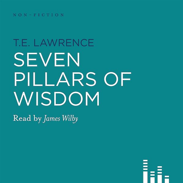 Seven Pillars Of Wisdom by T.E. Lawrence (Downloadable audio ISBN 9781907416583) book cover