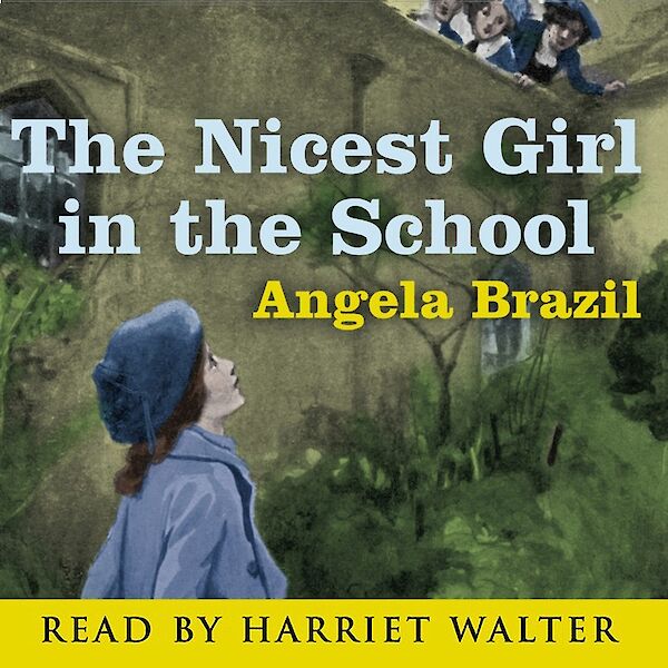 The Nicest Girl in the School by Angela Brazil (Downloadable audio ISBN 9780857865281) book cover