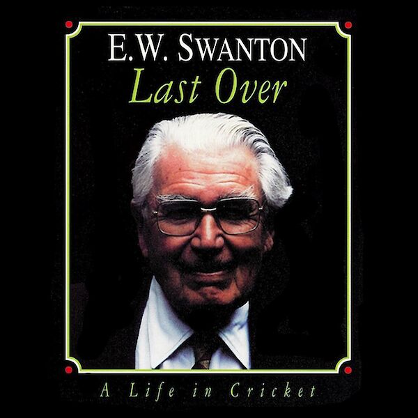 Last Over by E.W. Swanton (Downloadable audio ISBN 9781908153203) book cover